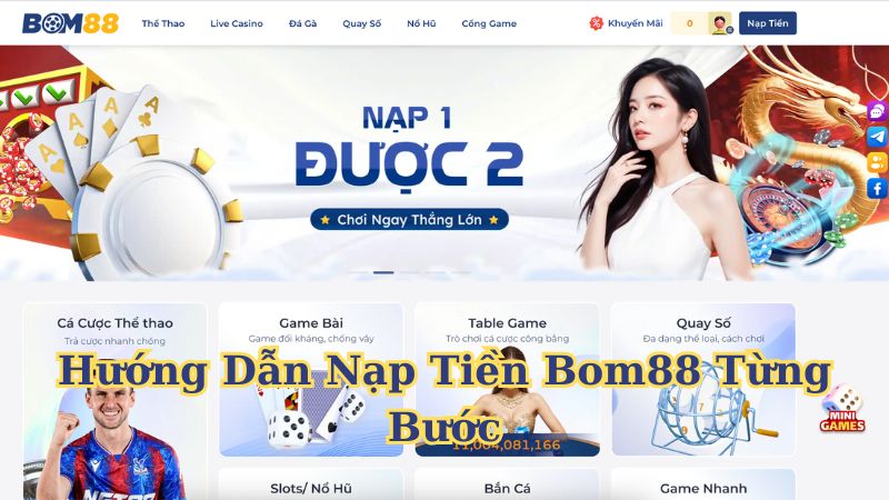 Hướng Dẫn Nạp Tiền Bom88 Từng Bước