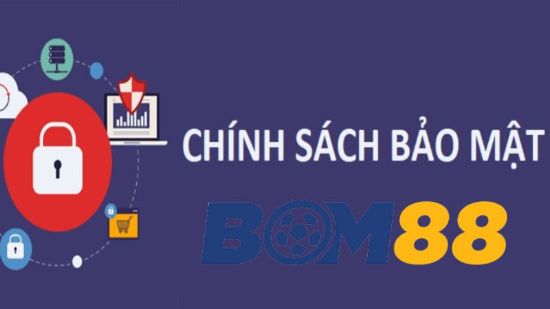 Nội dung chi tiết về chính sách bảo mật Bom88 Nội dung chi tiết về chính sách bảo mật Bom88